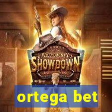 ortega bet